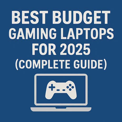 Best Budget Gaming Laptops for 2025 (Complete Guide)