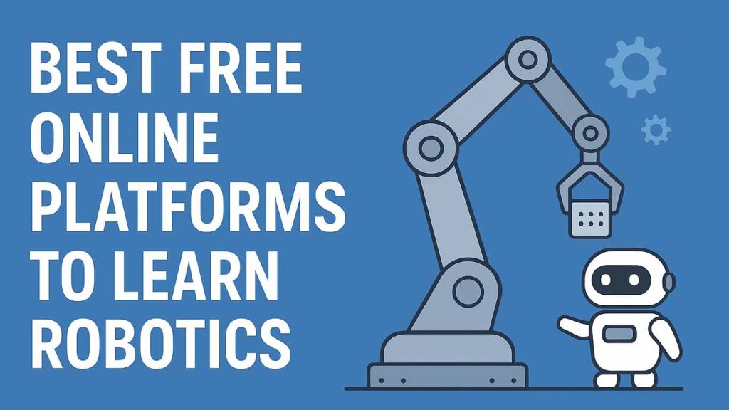 Best Free Online Platforms to Learn Robotics in 2025 Best Free Online Platforms to Learn Robotics in 2025