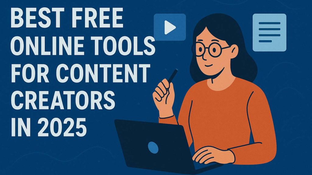 Best Free Online Tools for Content Creators in 2025 Best Free Online Tools for Content Creators in 2025