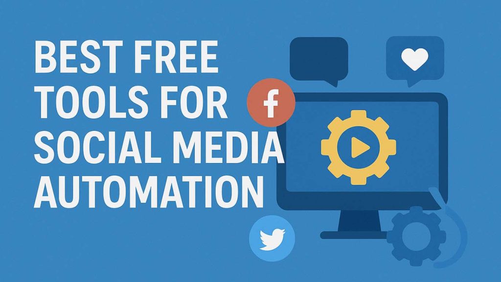 Best Free Tools for Social Media Automation