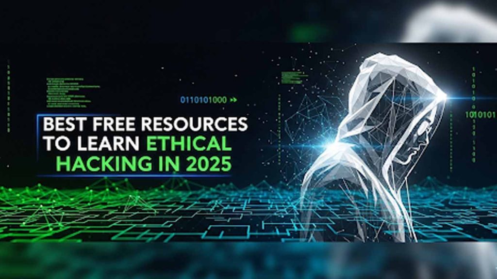 Best Free Resources to Learn Ethical Hacking in 2025