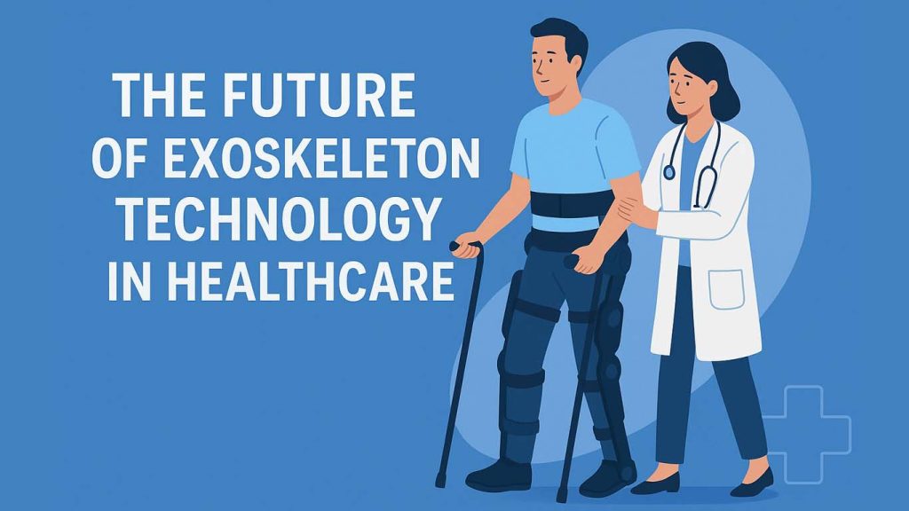 The Future of Exoskeleton Technology in Healthcare