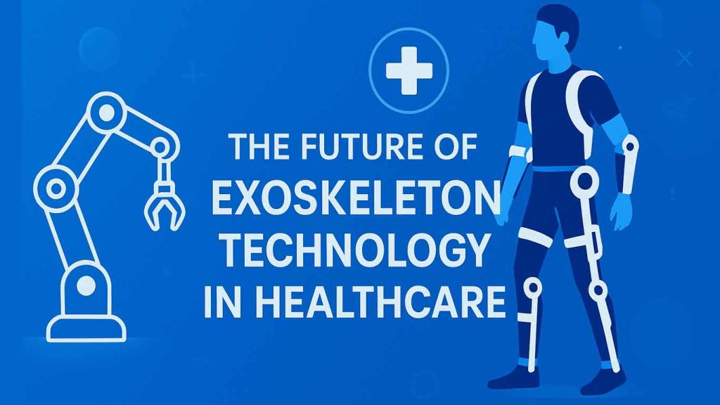 The Future of Exoskeleton Technology in Healthcare