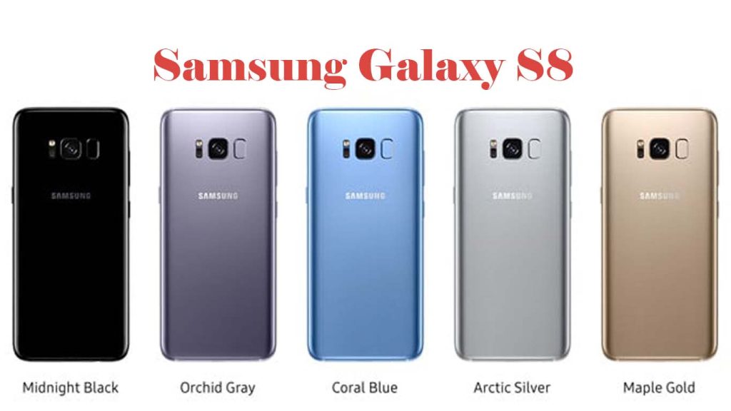 Samsung Galaxy S8 Midnight Black, Orchid Gray, Arctic Silver, Coral Blue, Maple Gold, Rose Pink, Burgundy Red