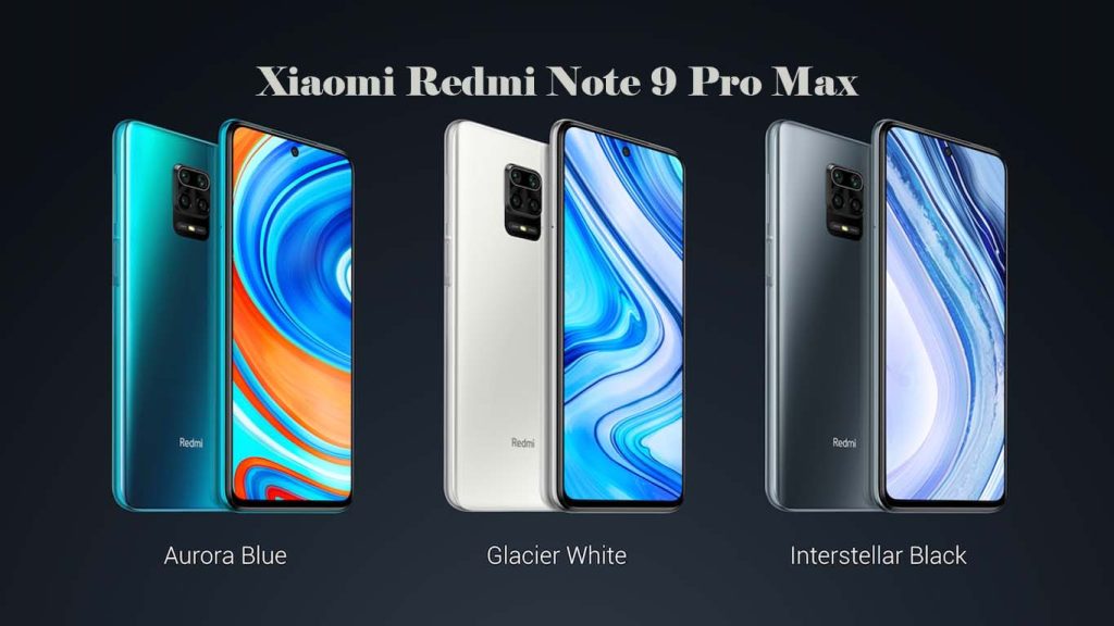 Xiaomi Redmi Note 9 Pro Max Aurora Blue, Glacier White, Interstellar Black