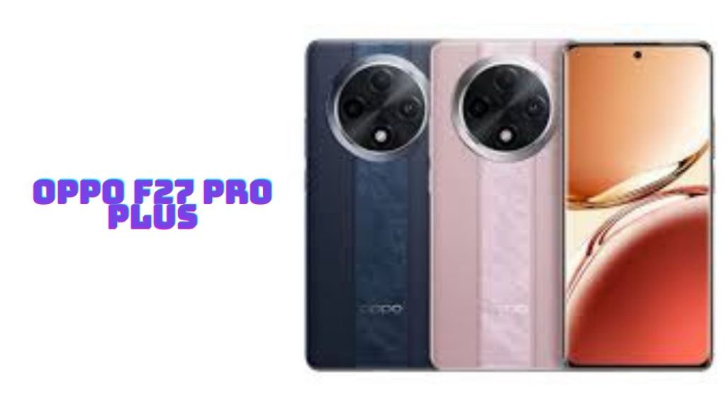 Oppo F27 Pro Plus